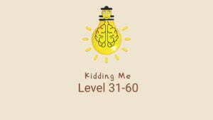 Kidding me 31 60